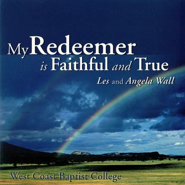 My Redeemer is Faithful and True