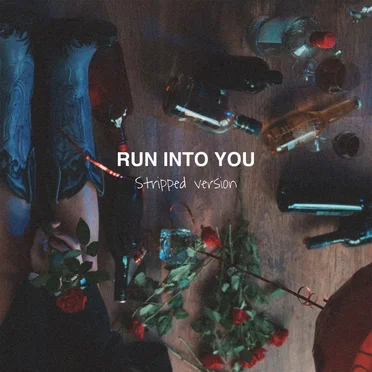 Run Into You (stripped version)