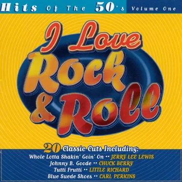 I Love Rock & Roll, Volume One: Hits of the 50’s by Various Artists - album cover