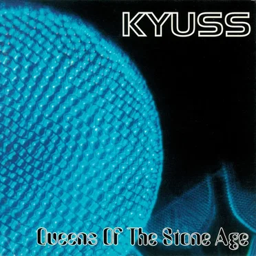 Kyuss / Queens of the Stone Age