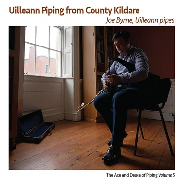 Uilleann Piping from County Kildare by Joe Byrne - album cover
