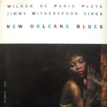 Wilbur de Paris Plays & Jimmy Witherspoon Sings New Orleans Blues