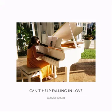 Can’t Help Falling in Love by Alyssa Baker - album cover