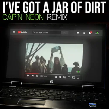 I've Got A Jar Of Dirt (Cap'n Neon REMIX) by Cap'n Neon - album cover