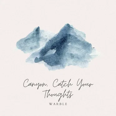 Canyon, Catch Your Thoughts by Warble - album cover
