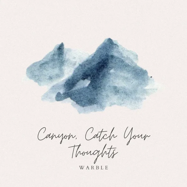 Canyon, Catch Your Thoughts