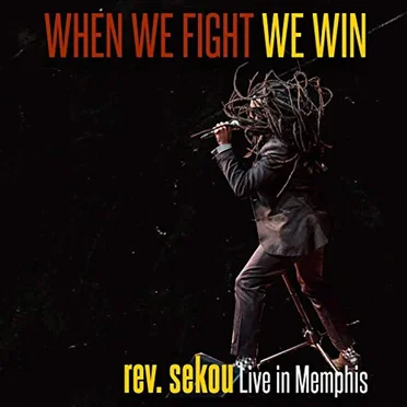 When We Fight We Win - Live In Memphis