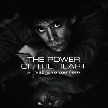 The Power of the Heart: A Tribute to Lou Reed by Various Artists - album cover