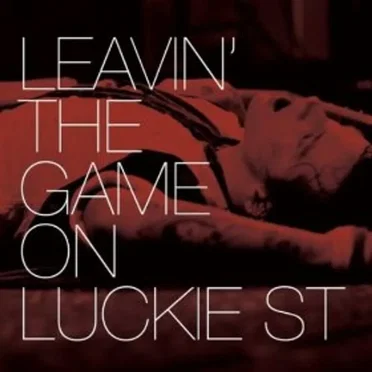 Leavin' the Game on Luckie Street by Butch Walker and the Let’s‐Go‐Out‐Tonites! - album cover