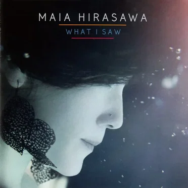 What I Saw by Maia Hirasawa - album cover
