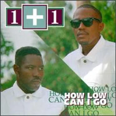 How Low Can I Go by 1+1 - album cover
