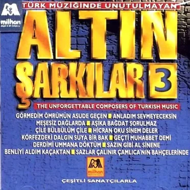 Türk Müziğinde Unutulmayan Altın Şarkılar 3: The Unforgettable Composers Of Turkish Music by Various Artists - album cover