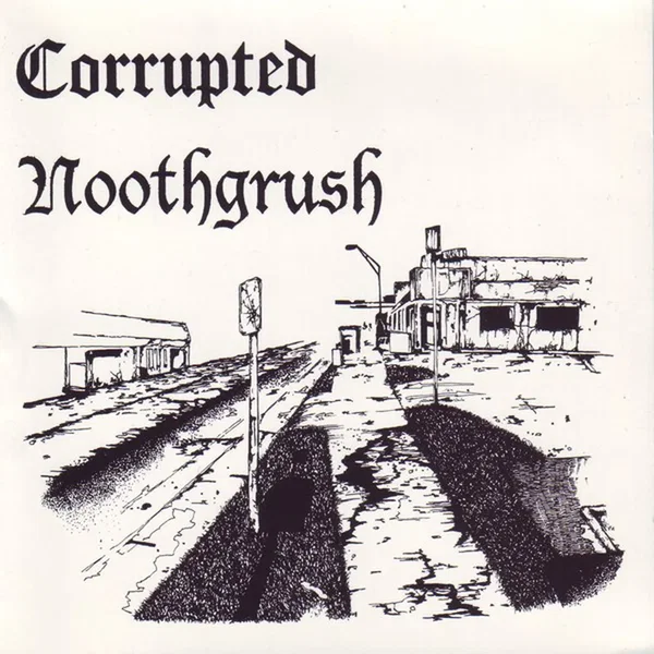 Noothgrush / Corrupted