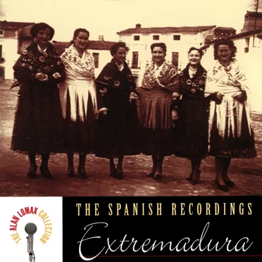 The Spanish Recordings: Extremadura - The Alan Lomax Collection by Various Artists - album cover