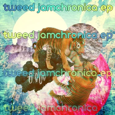 Jamchronica EP by Tweed - album cover
