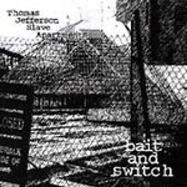 Bait and Switch by Thomas Jefferson Slave Apartments - album cover