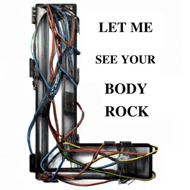 Let Me See Your Body Rock