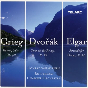 Grieg: Holberg Suite, op. 40 / Dvořák: Serenade for Strings, op. 22 / Elgar: Serenade for Strings, op. 20