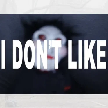 I Don't Like