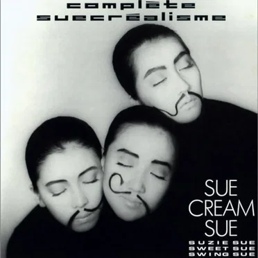 Complete Suecréalisme by Sue Cream Sue - album cover
