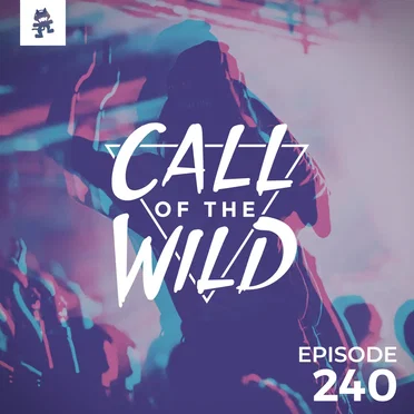 2019-03-20: 240 – Monstercat: Call of the Wild by Monstercat - album cover