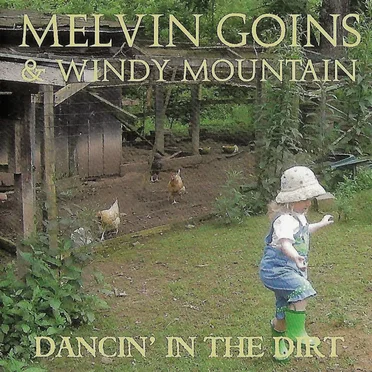 Dancin’ In The Dirt by Melvin Goins & Windy Mountain - album cover