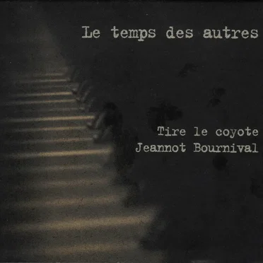 Le temps des autres by Tire le coyote - album cover
