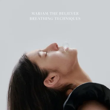 Breathing Techniques by Mariam the Believer - album cover