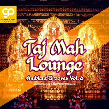 Taj Mah Lounge Ambient Grooves, Vol. 6 by Various Artists - album cover