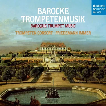 Barocke Trompetenmusik by Trompeten Consort Friedemann Immer - album cover