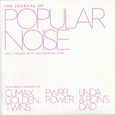 The Journal Of Popular Noise Vol. 1 Issues 10-12