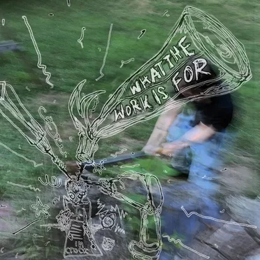 What the Work is For by Tombstone Poetry - album cover
