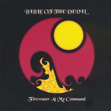 Firewater at My Command by Bible of the Devil - album cover