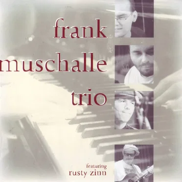 Frank Muschalle Trio featuring Rusty Zinn