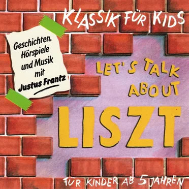 Klassik für Kids: Let's talk about Liszt
