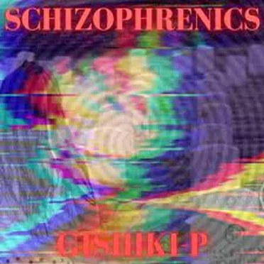 Schizophrenics