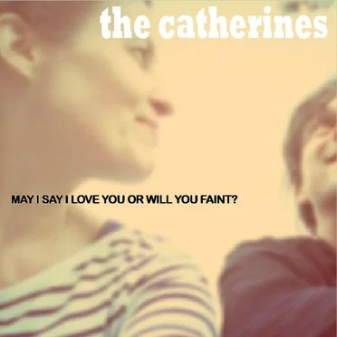 May I Say I Love You or Will You Faint?