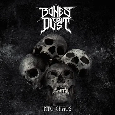 Into Chaos by Bones to Dust - album cover