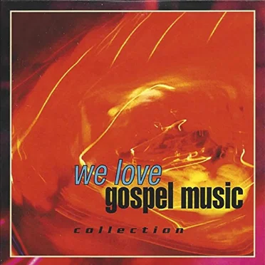 We Love Gospel Music Collection by Various Artists - album cover
