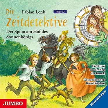 Die Zeitdetektive, Folge 32: Der Spion am Hof des Sonnenkönigs by Fabian Lenk - album cover