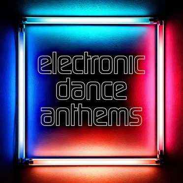 Electronic Dance Anthems by Various Artists - album cover