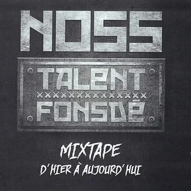 Talent Fonsdé - Mixtape d’hier à aujourd’hui