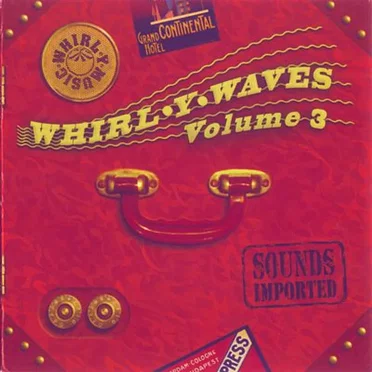 Whirl-Y-Waves, Volume 3: Sounds Imported by Various Artists - album cover