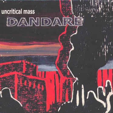 Uncritical Mass by Dandare - album cover
