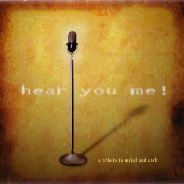 Hear You Me! A Tribute to Mykel and Carli by Various Artists - album cover