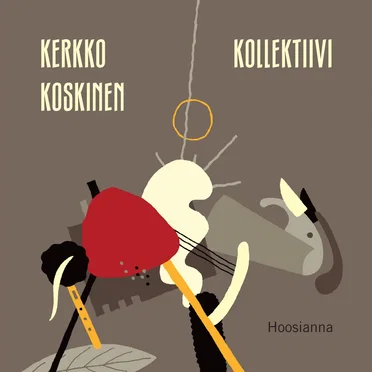 Hoosianna by Kerkko Koskinen Kollektiivi - album cover