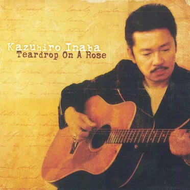 Teardrop on a Rose by Kazuhiro Inaba - album cover