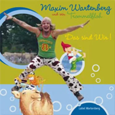 Das sind Wir! by Maxim Wartenberg und sein Trommelfloh - album cover