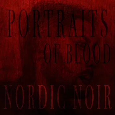 Portraits of Blood: Nordic Noir
