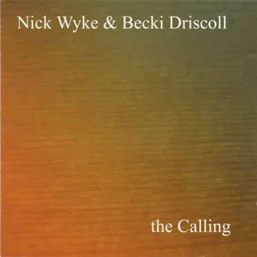 The Calling by Nick Wyke & Becki Driscoll - album cover